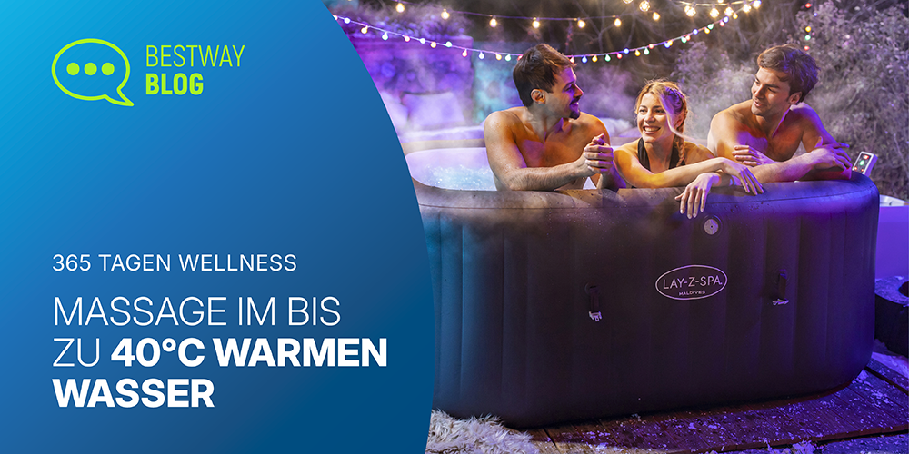 LAY-Z-SPA® Whirlpools: Wellness an 365 Tagen im Jahr!